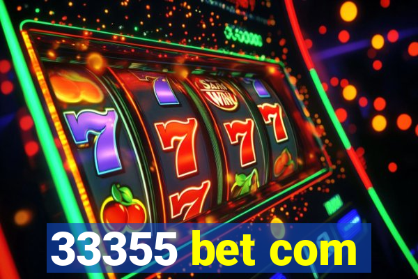 33355 bet com